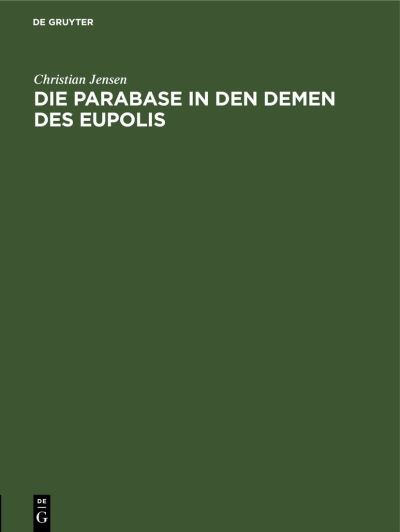 Cover for Christian Jensen · Die Parabase in Den Demen des Eupolis (Book) (1941)