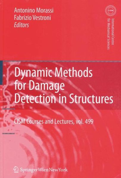 Cover for Antonino Morassi · Dynamic Methods for Damage Detection in Structures - CISM International Centre for Mechanical Sciences (Paperback Book) [Softcover reprint of hardcover 1st ed. 2008 edition] (2010)