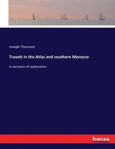 Cover for Joseph Thomson · Travels in the Atlas and southern Morocco (Paperback Book) (2017)