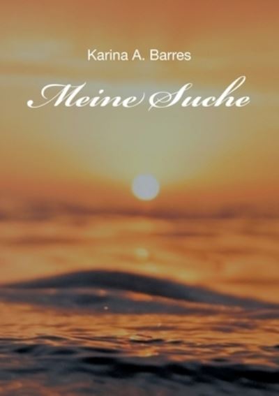 Cover for Karina A Barres · Meine Suche (Paperback Bog) (2021)