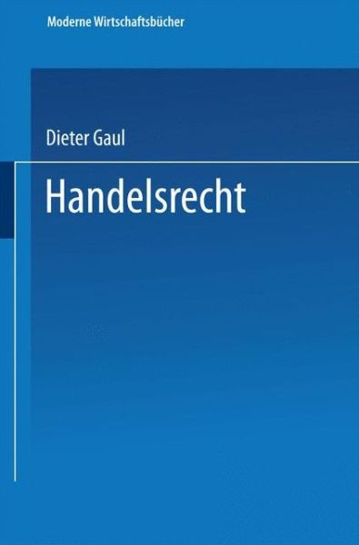 Dieter Gaul · Handelsrecht - Moderne Wirtschaftsbucher (Paperback Book) [1978 edition] (1978)