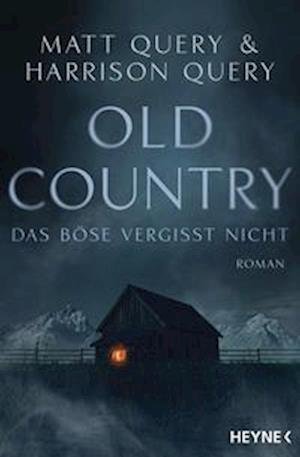 Cover for Matt Query · Old Country  Das Böse vergisst nicht (Book) (2023)