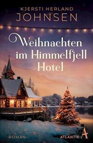 Kjersti Herland Johnsen · Weihnachten im Himmelfjell Hotel (Book) (2024)