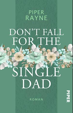 Cover for Piper Rayne · Don’t Fall for the Single Dad (Book) (2024)