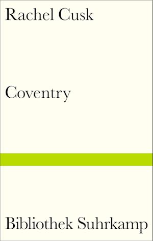 Coventry - Rachel Cusk - Bücher - Suhrkamp - 9783518225318 - 16. Mai 2022