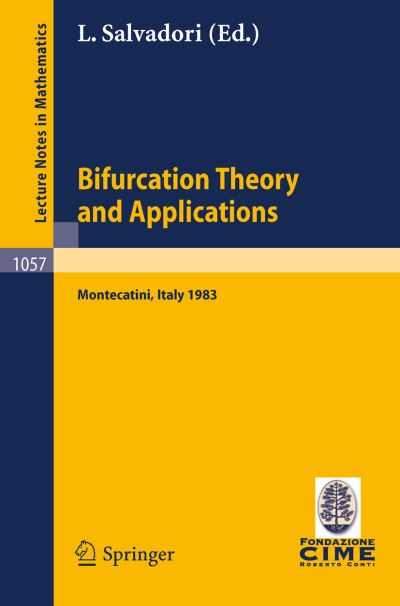 Cover for L Salvadori · Bifurcation Theory and Applications: Lectures Given at the 2nd 1983 Session of the Centro Internationale Mathematico Estivo (C.i.m.e.) Held at Montecatini, Italy, June 24-july 2, 1983 - Lecture Notes in Mathematics / C.i.m.e. Foundation Subseries (Paperback Bog) (1984)