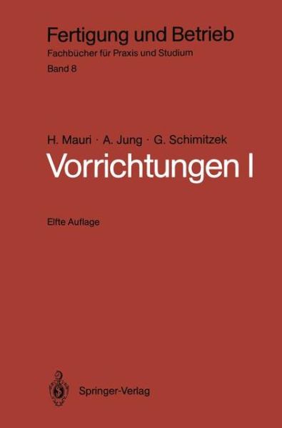 Cover for H. Mauri · Vorrichtungen - Fertigung Und Betrieb (Paperback Book) [11., Vollig Neubearb. U. Erw. Aufl. edition] (1986)