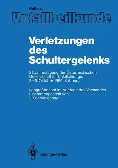 Verletzungen Des Schultergelenks - Hefte zur Zeitschrift  "Der Unfallchirurg" - U P Schreinlechner - Books - Springer-Verlag Berlin and Heidelberg Gm - 9783540174318 - September 23, 1987