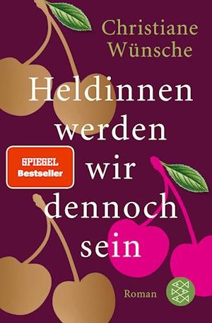 Cover for Christiane Wünsche · Heldinnen werden wir dennoch sein (Book) (2022)