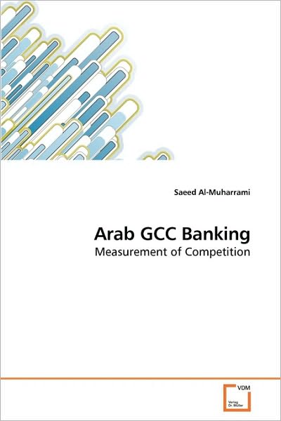 Cover for Saeed Al-muharrami · Arab Gcc Banking: Measurement of Competition (Paperback Book) (2010)