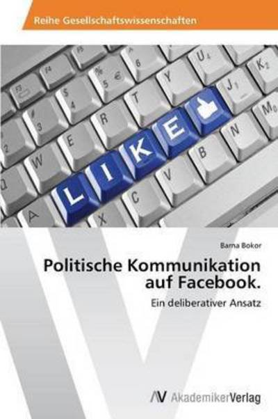 Cover for Bokor Barna · Politische Kommunikation Auf Facebook. (Paperback Book) (2012)