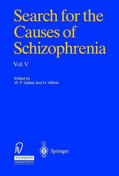 Cover for W F Gattaz · Search for the Causes of Schizophrenia: Volume V (Pocketbok) [Softcover reprint of the original 1st ed. 2004 edition] (2012)