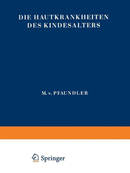 Die Hautkrankheiten Des Kindesalters - Handbuch Der Kinderheilkunde - J Becker - Books - Springer-Verlag Berlin and Heidelberg Gm - 9783642889318 - 1935