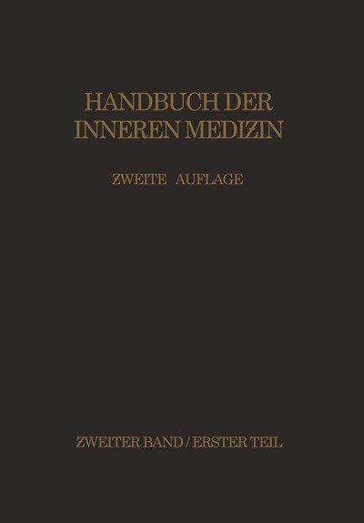 Cover for G V Bergmann · Zirkulationsorgane Mediastinum - Zwerchfell Luftwege - Lungen - Pleura: Erster Teil - Handbuch Der Inneren Medizin (Paperback Book) [2nd 2. Aufl. 1928. Softcover Reprint of the Origin edition] (1928)