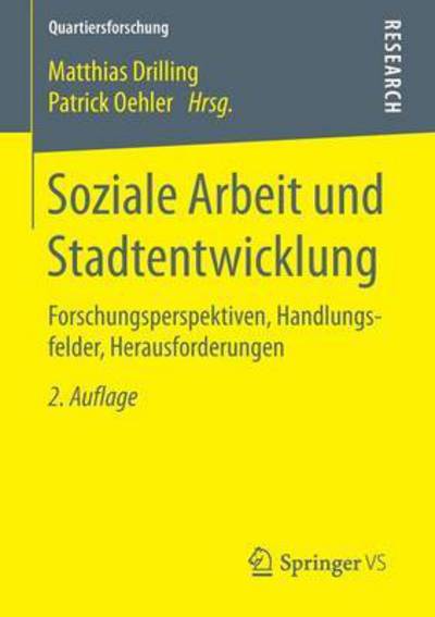 Cover for Matthias Drilling · Soziale Arbeit Und Stadtentwicklung: Forschungsperspektiven, Handlungsfelder, Herausforderungen (Paperback Book) (2015)