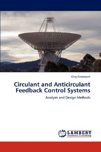 Cover for Oleg Gasparyan · Circulant and Anticirculant Feedback Control Systems: Analysis and Design Methods (Paperback Book) (2012)