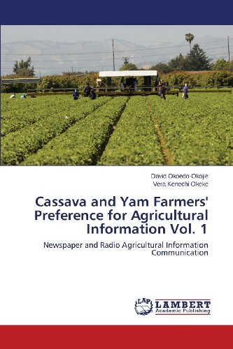Cover for Okeke Vera Kenechi · Cassava and Yam Farmers' Preference for Agricultural Information Vol. 1 (Paperback Book) (2013)