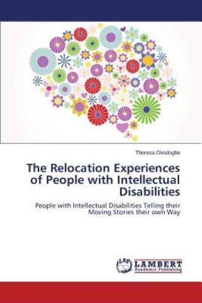 Cover for Okodogbe Theresa · The Relocation Experiences of People with Intellectual Disabilities (Taschenbuch) (2015)