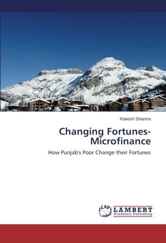 Cover for Rakesh Sharma · Changing Fortunes- Microfinance: How Punjab's Poor Change Their Fortunes (Paperback Book) (2014)