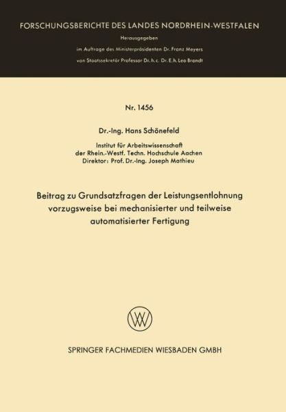 Hans Schoenefeld · Beitrag Zu Grundsatzfragen Der Leistungsentlohnung Vorzugsweise Bei Mechanisierter Und Teilweise Automatisierter Fertigung - Forschungsberichte Des Landes Nordrhein-Westfalen (Paperback Book) [1965 edition] (1965)