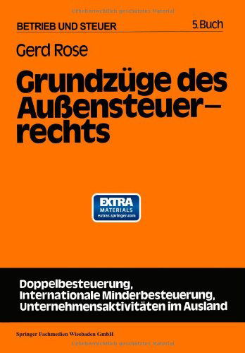 Cover for Gerd Rose · Grundzüge Des Außensteuerrechts (Paperback Book) [German, Softcover Reprint of the Original 1st Ed. 1982 edition] (2013)