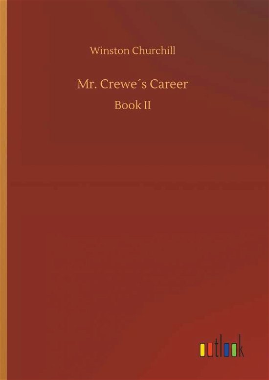 Mr. Crewe's Career - Churchill - Books -  - 9783734016318 - September 20, 2018