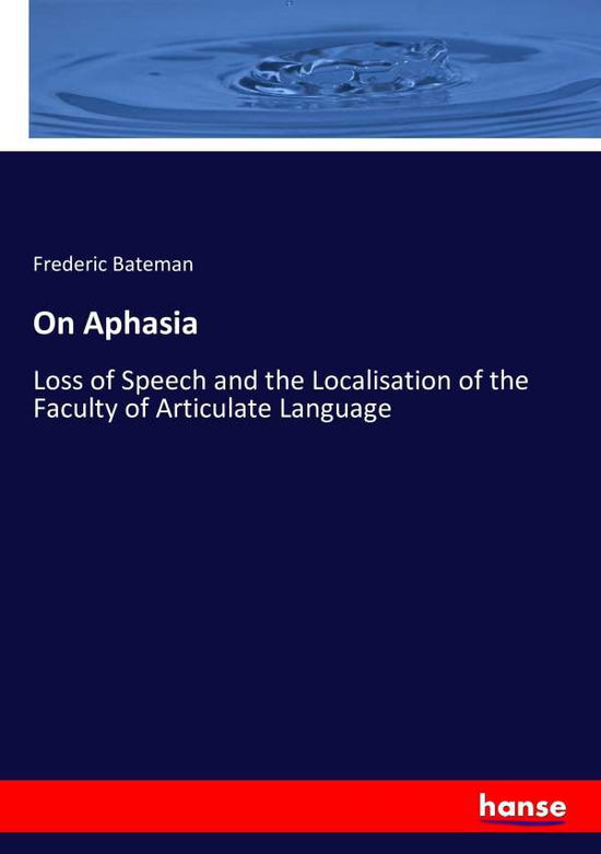 On Aphasia - Bateman - Books - - 9783743393318 - November 1, 2016