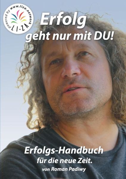 Cover for Roman Padiwy · Erfolg geht nur mit DU: Erfolgs-Handbuch fur die neue Zeit. (Paperback Book) (2020)