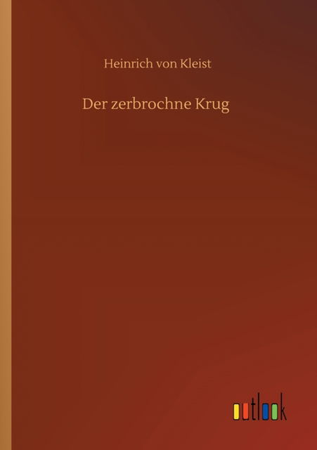 Cover for Heinrich Von Kleist · Der zerbrochne Krug (Pocketbok) (2020)