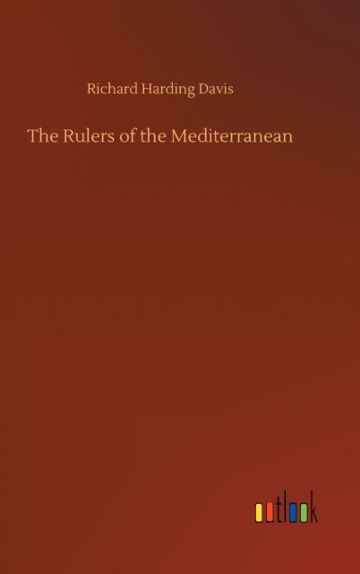 Cover for Richard Harding Davis · The Rulers of the Mediterranean (Hardcover Book) (2020)