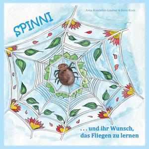 Cover for Antje Lindner · Spinni und ihr Wunsch, das Fliegen zu lernen (Hardcover Book) (2021)