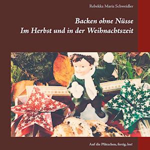 Cover for Rebekka Schweidler · Backen ohne Nüsse (Paperback Book) (2021)