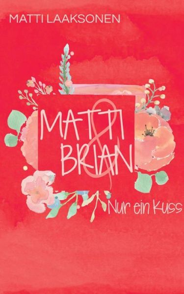 Matti & Brian 2 - Matti Laaksonen - Książki - Books on Demand - 9783755752318 - 22 czerwca 2020