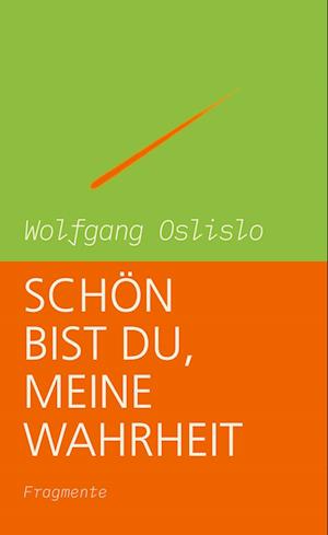 Cover for Wolfgang Oslislo · Schön bist Du, meine Wahrheit (Book) (2023)