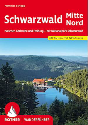 Schwarzwald Mitte - Nord - Matthias Schopp - Books - Rother Bergverlag - 9783763346318 - May 4, 2023