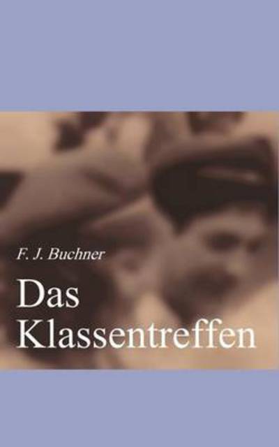 Cover for F J Buchner · Das Klassentreffen (Taschenbuch) [German edition] (2001)