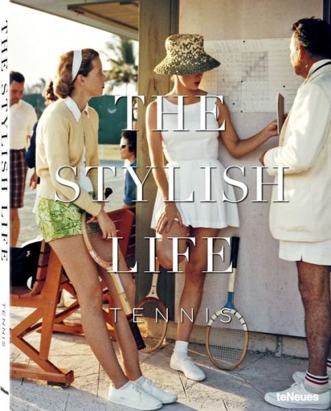 Cover for Ben Rothenberg · The Stylish Life: Tennis - Stylish Life (Gebundenes Buch) (2015)