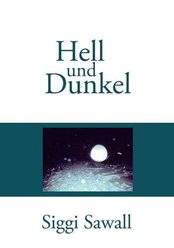 Hell Und Dunkel - Siggi Sawall - Livros - BoD - 9783833454318 - 3 de novembro de 2006