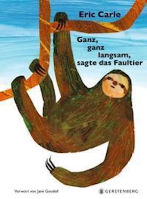 Cover for Eric Carle · Ganz, ganz langsam, sagte das Faultier (Inbunden Bok) (2022)