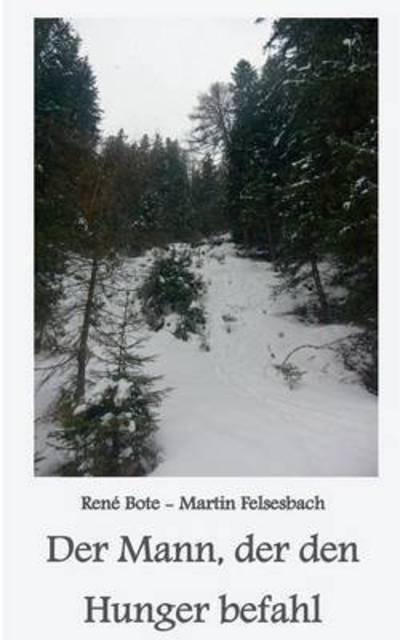Cover for Bote · Der Mann, der den Hunger befahl (Buch) (2016)