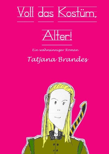 Cover for Tatjana Brandes · Voll Das Kostüm, Alter! (Paperback Book) [German edition] (2009)