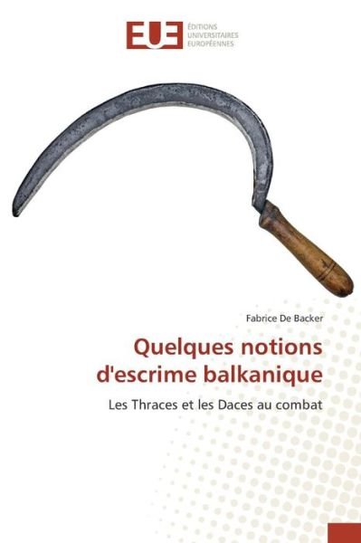 Cover for De Backer Fabrice · Quelques Notions D'escrime Balkanique (Pocketbok) (2015)