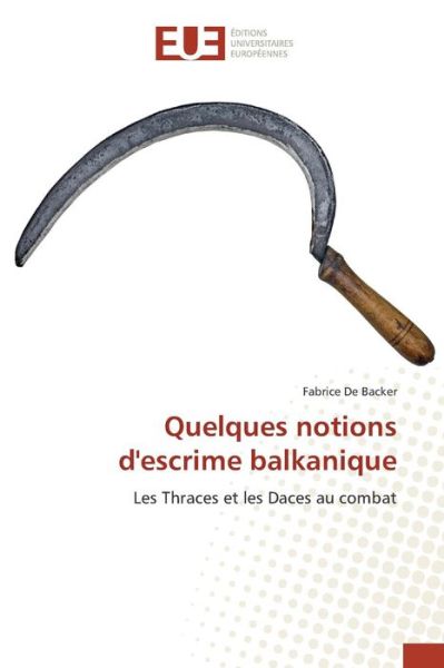 Cover for De Backer Fabrice · Quelques Notions D'escrime Balkanique (Paperback Book) (2015)