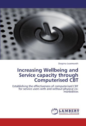 Cover for Despina Learmonth · Increasing Wellbeing and Service Capacity Through Computerised Cbt: Establishing the Effectiveness of Computerised Cbt for Service Users with and Without Physical Co-morbidities (Paperback Bog) [French edition] (2011)