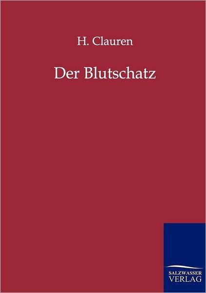 Cover for H Clauren · Der Blutschatz (Pocketbok) [German edition] (2011)