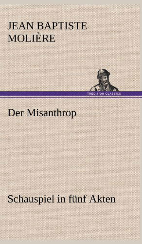Cover for Jean Baptiste Poquelin De Moliere · Der Misanthrop (Hardcover Book) [German edition] (2012)