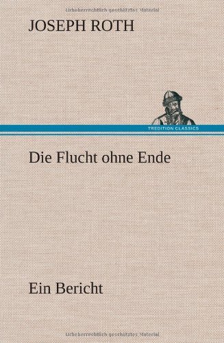 Cover for Joseph Roth · Die Flucht Ohne Ende (Hardcover bog) [German edition] (2013)