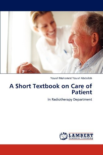 Cover for Yousif Mohamed Yousif Abdallah · A Short Textbook on Care of Patient: in Radiotherapy Department (Paperback Bog) (2012)