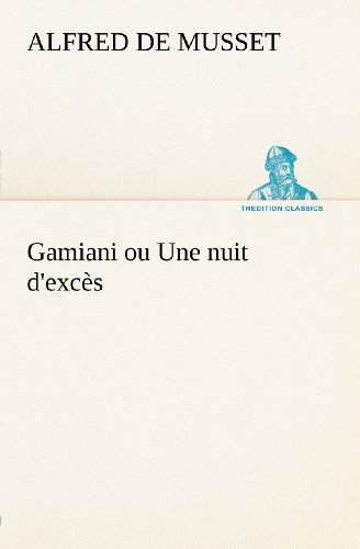 Cover for Alfred De Musset · Gamiani Ou Une Nuit D'excès (Tredition Classics) (French Edition) (Pocketbok) [French edition] (2012)