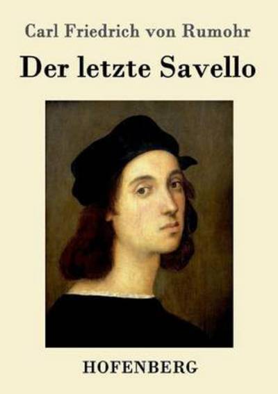 Cover for Carl Friedrich Von Rumohr · Der letzte Savello (Paperback Book) (2016)